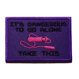 Dangerous To Go Alone