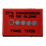 Dangerous To Go Alone