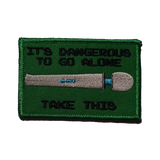 Dangerous To Go Alone